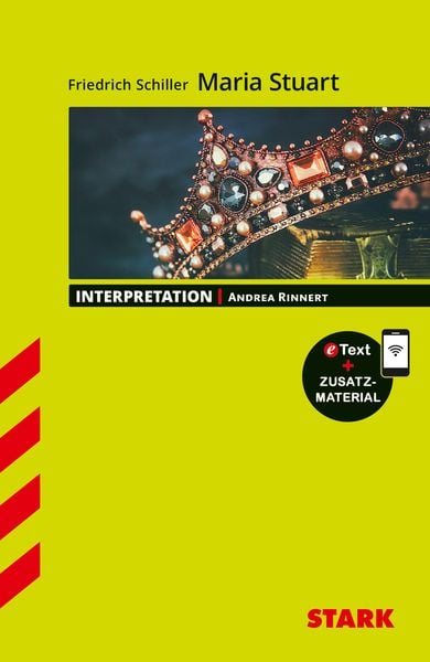 STARK Friedrich Schiller: Maria Stuart - Deutsch - Interpretationen, Set von Andrea Rinnert, Stark Verlag GmbH, 978-3-8490-3247-0