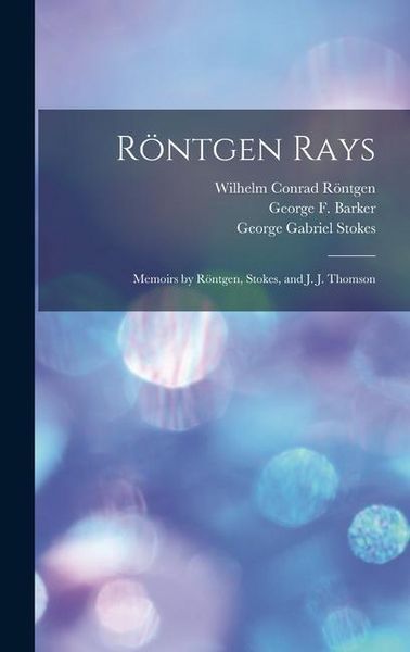 Produktbild: R&ouml;ntgen Rays: Memoirs by R&ouml;ntgen, Stokes, and J. J. Thomson
