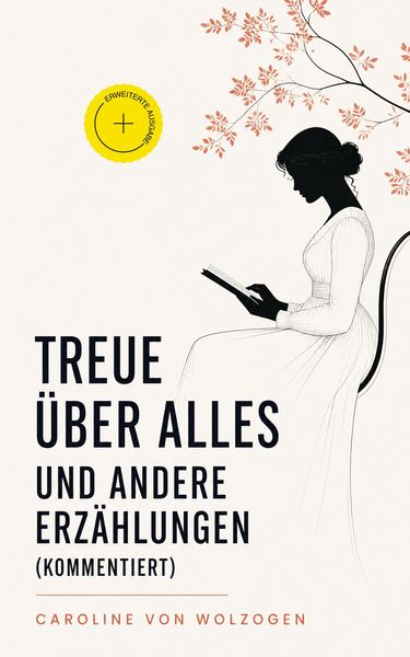 Produktbild: Treue &uuml;ber Alles und andere Erz&auml;hlungen (Kommentiert)