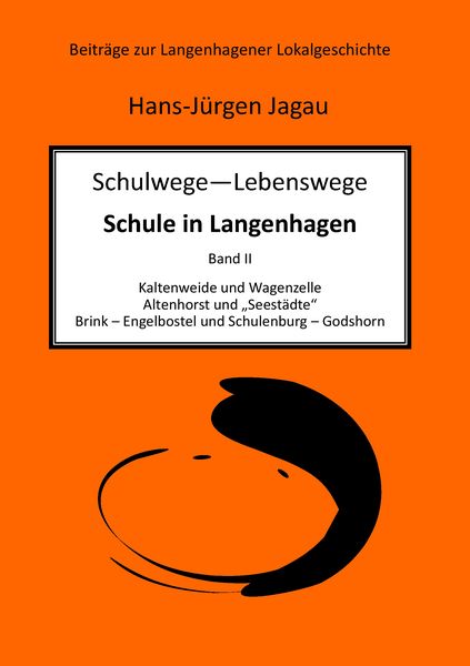 Schulwege – Lebenswege - Schule in Langenhagen II, Taschenbuch von Hans-Jürgen Jagau, BoD – Books on Demand, 9783741207136
