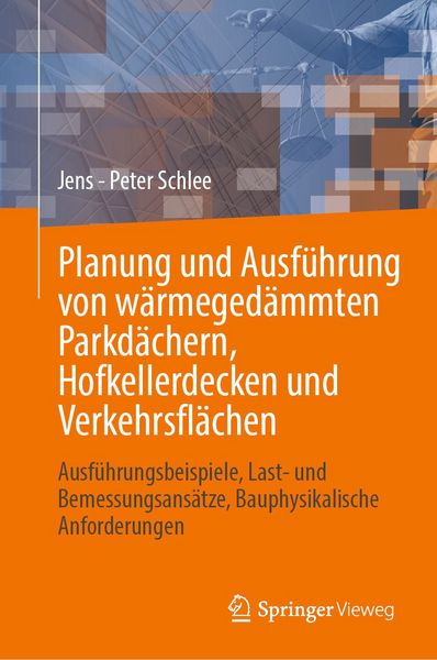 Produktbild: Planung und Ausf&uuml;hrung von w&auml;rmeged&auml;mmten Parkd&auml;chern, Hofkellerdecken und Verkehrsfl&auml;chen