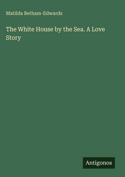 Produktbild: The White House by the Sea. A Love Story