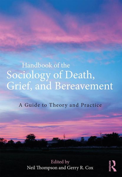 Produktbild: Handbook of the Sociology of Death, Grief, and Bereavement