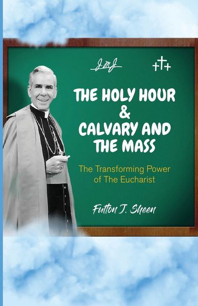 Produktbild: The Holy Hour and Calvary and the Mass