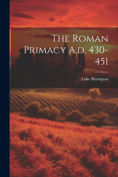 Produktbild: The Roman Primacy A.d. 430-451