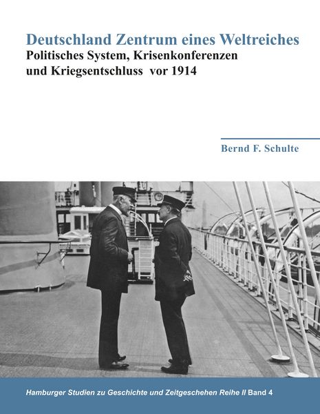 Produktbild: Deutschland Zentrum eines Weltreiches - Politisches System, Krisenkonferenzen und Kriegsentschluss vor 1914