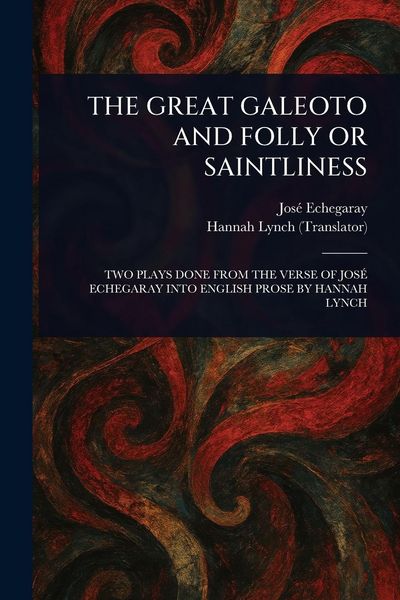Produktbild: The Great Galeoto and Folly or Saintliness