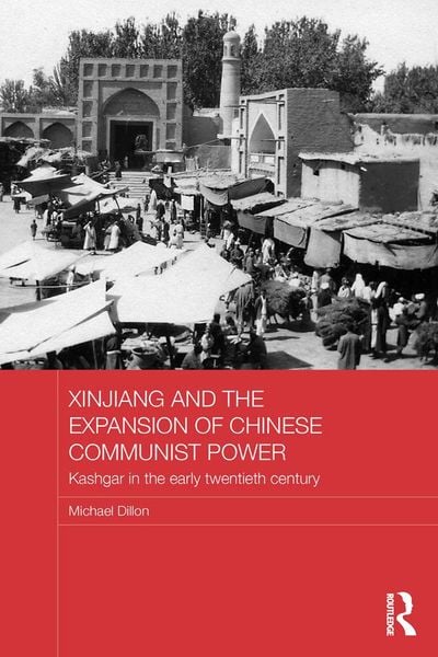Produktbild: Xinjiang and the Expansion of Chinese Communist Power