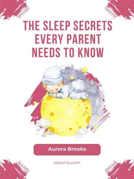 Produktbild: The Sleep Secrets Every Parent Needs to Know