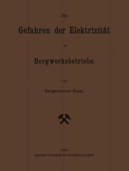 Produktbild: Die Gefahren der Elektrizit&auml;t im Bergwerksbetriebe