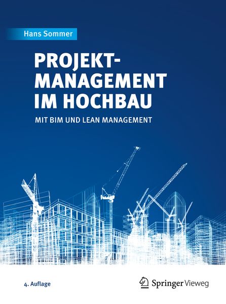 Projektmanagement im Hochbau, Gebundene Ausgabe von Hans Sommer, Springer Berlin, 978-3-662-48923-9