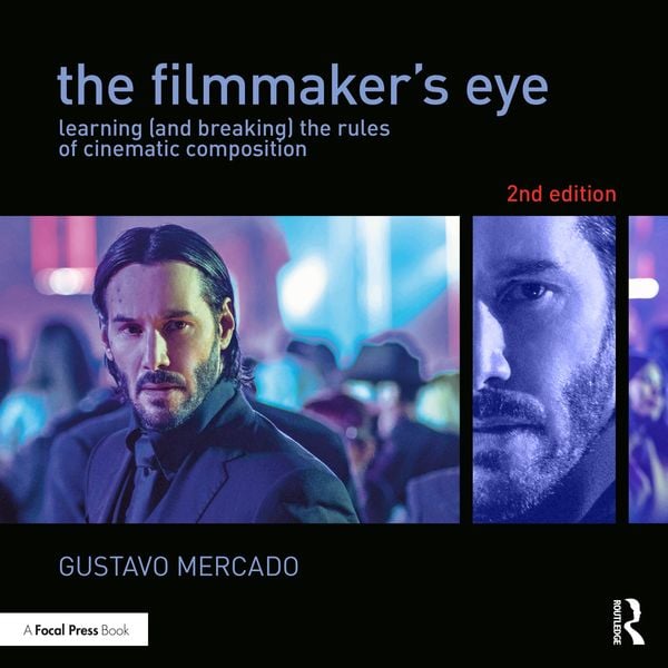 The Filmmaker's Eye, Taschenbuch von Gustavo Mercado, Taylor & Francis, 978-1-138-78031-6