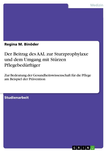 Produktbild: Der Beitrag des AAL zur Sturzprophylaxe und dem Umgang mit St&uuml;rzen Pflegebed&uuml;rftiger