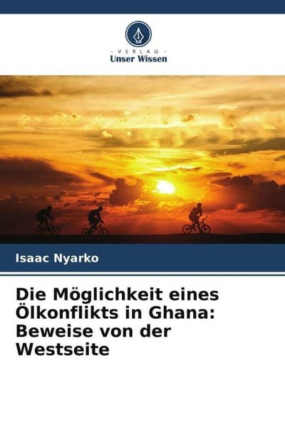 Produktbild: Die M&ouml;glichkeit eines &Ouml;lkonflikts in Ghana: Beweise von der Westseite