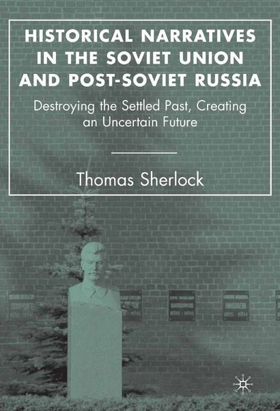 Produktbild: Historical Narratives in the Soviet Union and Post-Soviet Russia