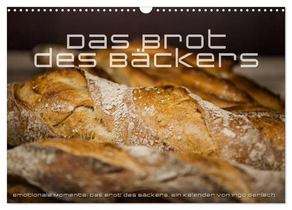 Produktbild: Emotionale Momente: Das Brot des B&auml;ckers. (Wandkalender 2026 DIN A3 quer), CALVENDO Monatskalender