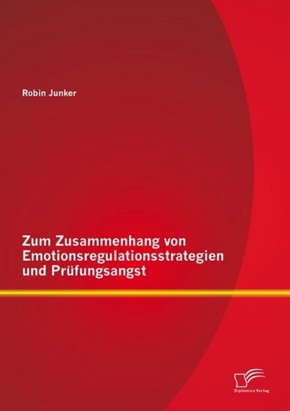 Produktbild: Zum Zusammenhang von Emotionsregulationsstrategien und Pr&uuml;fungsangst