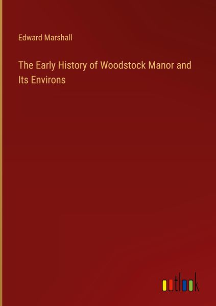 Produktbild: The Early History of Woodstock Manor and Its Environs