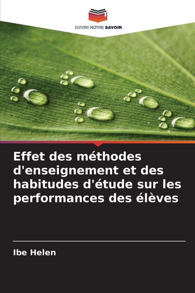 Produktbild: Effet des m&eacute;thodes d'enseignement et des habitudes d'&eacute;tude sur les performances des &eacute;l&egrave;ves