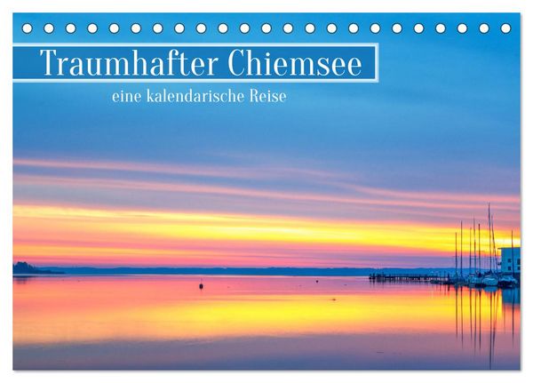 Produktbild: Traumhafter Chiemsee - eine kalendarische Reise (Tischkalender 2026 DIN A5 quer), CALVENDO Monatskalender