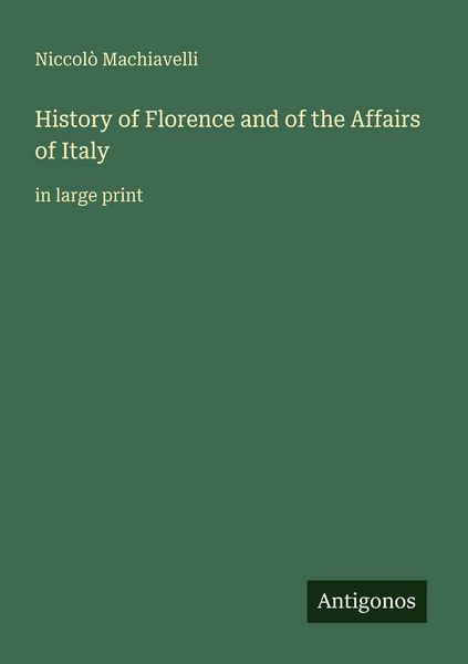 Produktbild: History of Florence and of the Affairs of Italy