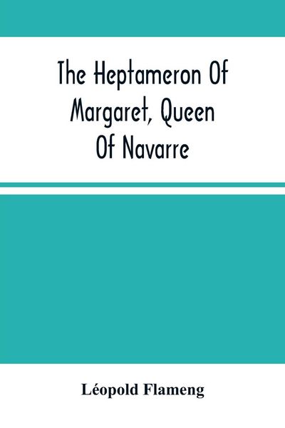 Produktbild: The Heptameron Of Margaret, Queen Of Navarre