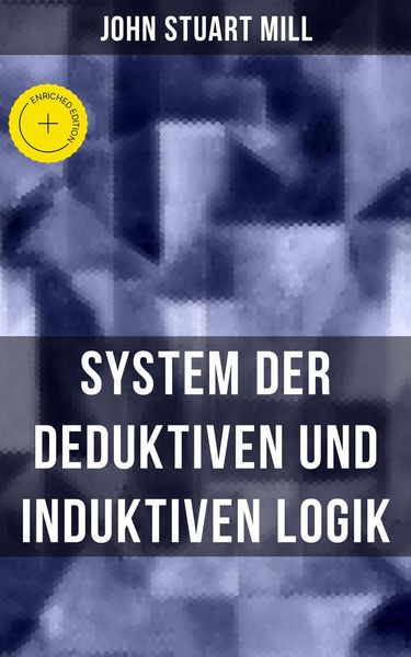 Produktbild: John Stuart Mill: System der deduktiven und induktiven Logik