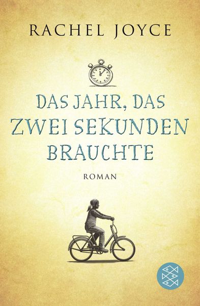 Das Jahr, das zwei Sekunden brauchte, Taschenbuch von Rachel Joyce, Fischer Taschenbuch Verlag