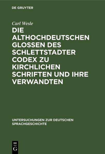 Produktbild: Die althochdeutschen Glossen des Schlettstadter Codex zu kirchlichen Schriften und ihre Verwandten