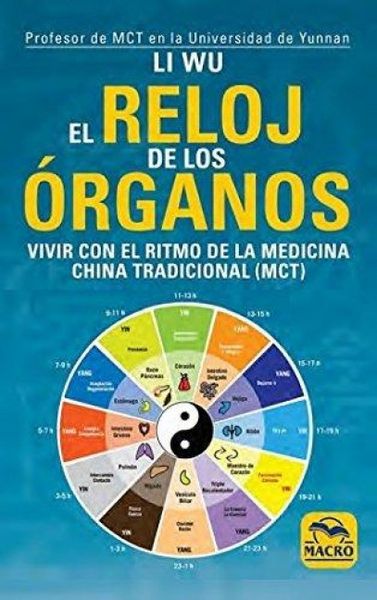 Produktbild: El reloj de los &oacute;rganos : vivir con el ritmo de la Medicina Tradicional China, MTC