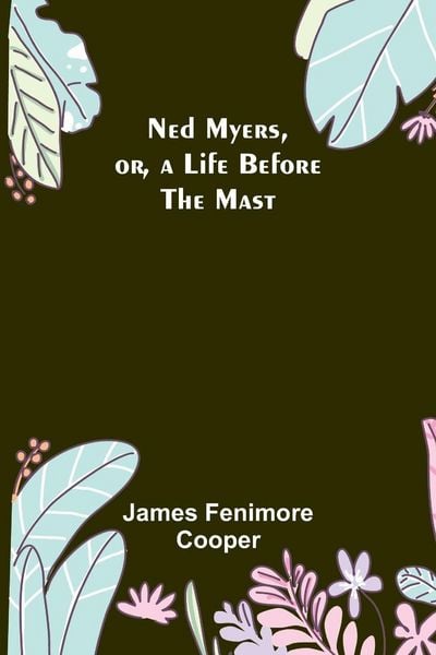Produktbild: Ned Myers, or, a Life Before the Mast