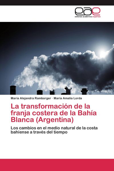 Produktbild: La transformaci&oacute;n de la franja costera de la Bah&iacute;a Blanca (Argentina)
