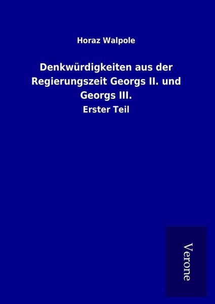 Produktbild: Denkw&uuml;rdigkeiten aus der Regierungszeit Georgs II. und Georgs III.