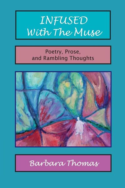 Produktbild: Infused with the Muse; Poetry, Prose and Rambling Thoughts