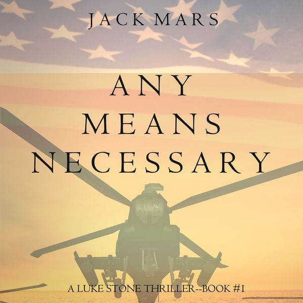Produktbild: Any Means Necessary (A Luke Stone Thriller&mdash;Book #1)