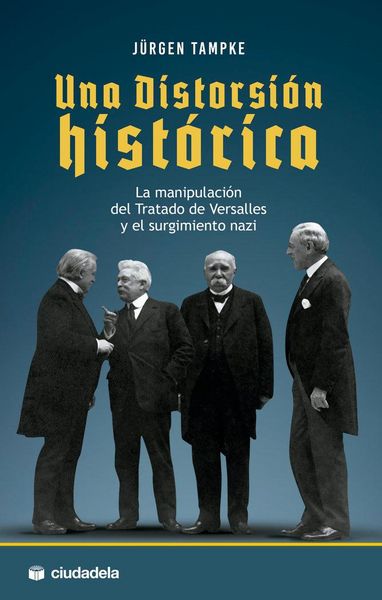 Produktbild: Una distorsi&oacute;n hist&oacute;rica : la manipulaci&oacute;n del Tratado de Versalles y el surgimiento nazi