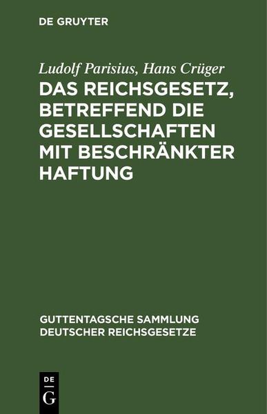 Produktbild: Das Reichsgesetz, betreffend die Gesellschaften mit beschr&auml;nkter Haftung