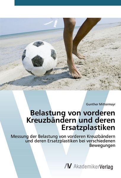 Produktbild: Belastung von vorderen Kreuzb&auml;ndern und deren Ersatzplastiken