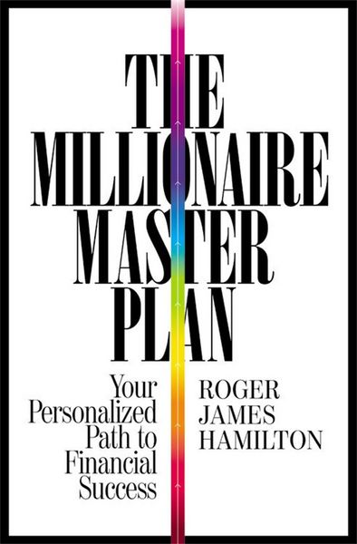 The Millionaire Master Plan, Taschenbuch von Roger James Hamilton, Hachette Book Group USA, 978-1-4555-8399-7
