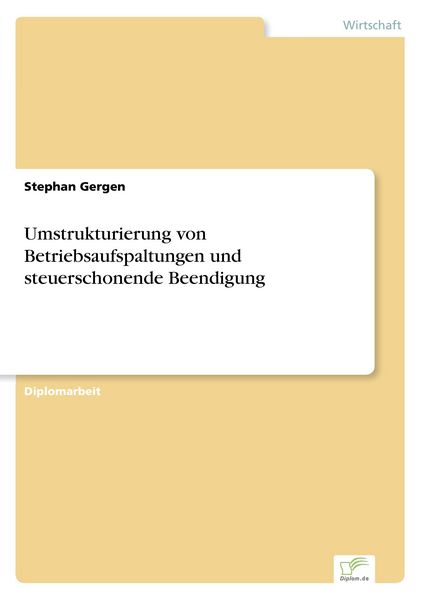 Umstrukturierung von Betriebsaufspaltungen und steuerschonende Beendigung, Taschenbuch von Stephan Gergen, GRIN, 9783838611914