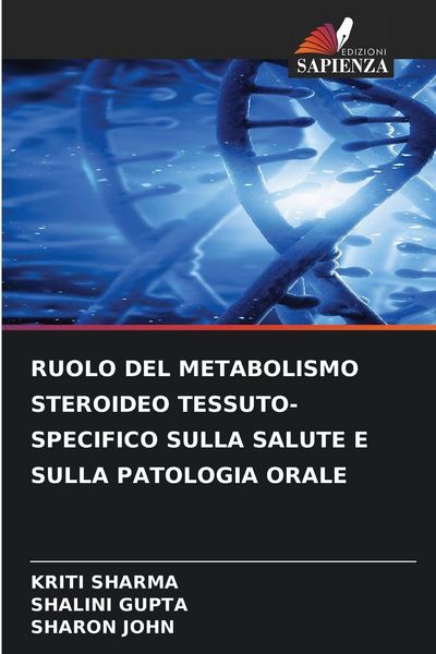 Produktbild: RUOLO DEL METABOLISMO STEROIDEO TESSUTO-SPECIFICO SULLA SALUTE E SULLA PATOLOGIA ORALE