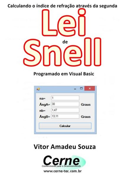 Produktbild: Calculando O &Iacute;ndice De Refra&ccedil;&atilde;o Atrav&eacute;s Da Segunda Lei De Snell Programado Em Visual Basic
