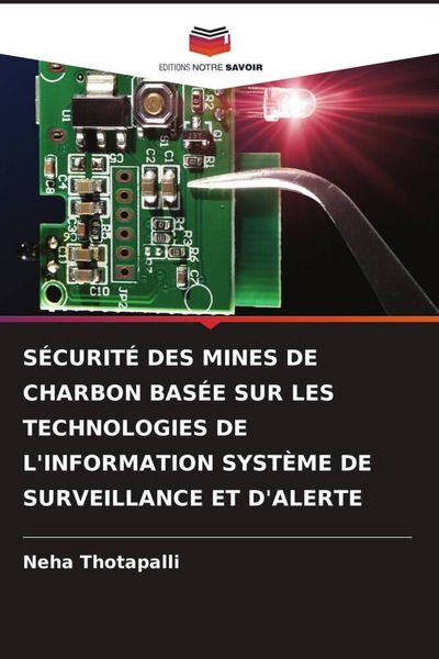 Produktbild: S&eacute;curit&eacute; des Mines De Charbon Bas&eacute;e Sur Les Technologies De L'information Syst&egrave;me De Surveillance Et D'alerte