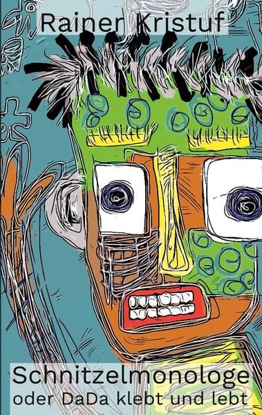 Produktbild: Schnitzelmonologe oder DaDa klebt und lebt