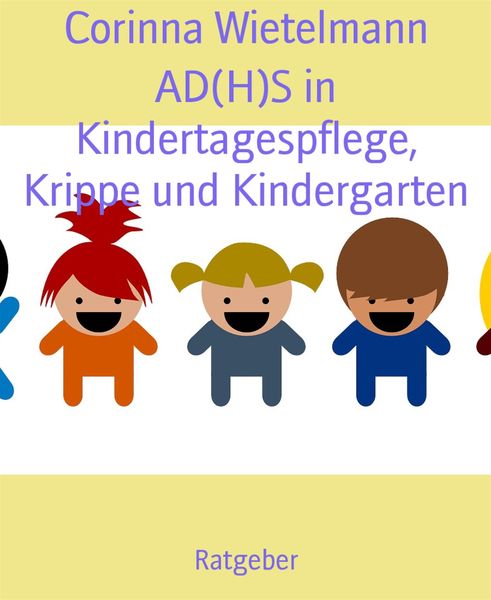 Produktbild: AD(H)S in Kindertagespflege, Krippe und Kindergarten