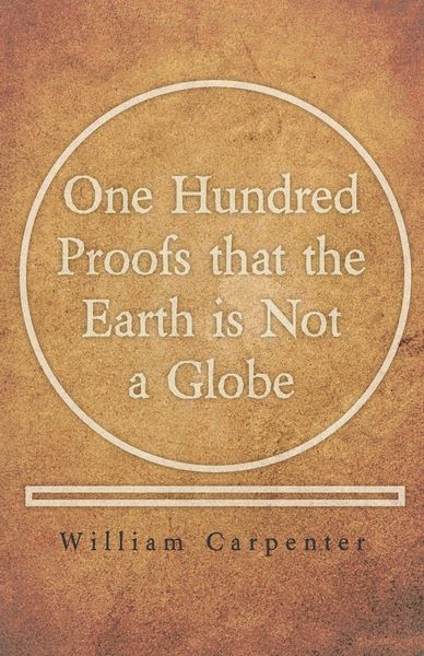 Produktbild: One Hundred Proofs that the Earth is Not a Globe