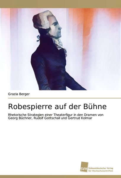 Robespierre auf der Bühne, Taschenbuch von Grazia Berger, BoD - Books on Demand, 9786202323451
