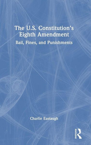 Produktbild: The U.S. Constitution's Eighth Amendment