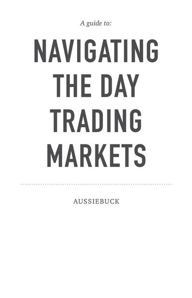 Produktbild: A Guide To: Navigating The Day Trading Market