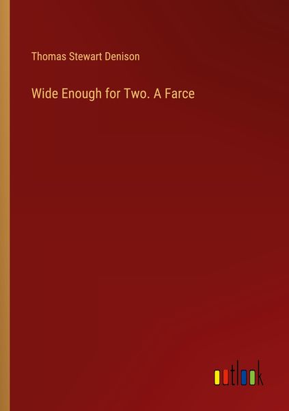 Produktbild: Wide Enough for Two. A Farce